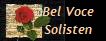Bel Voce
Solisten